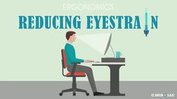Ergonomics: Reducing Eyestrain
