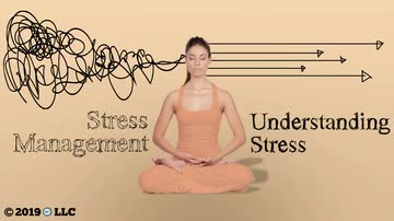 Stress Management: 01. Understanding Stress and Burnout