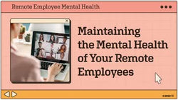 Remote Employee Mental Health: Maintaining the Mental Health of Your Remote Employees