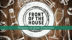 Front of the House: Interacting with Guests: Fundamentals