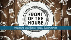 Front of the House: Interacting with Guests: Special Circumstances