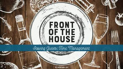 Front of the House: Serving Guests: Time Management