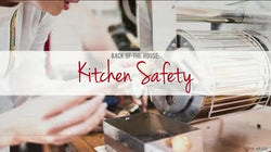 Back of the House: Kitchen Safety
