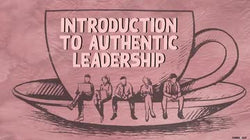 Introduction to Authentic Leadership