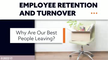 Employee Retention and Turnover: Why Are Our Best People Leaving?