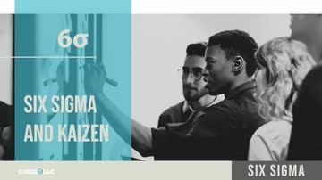 Six Sigma: Six Sigma and Kaizen