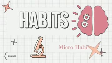 Habits: Micro Habits