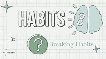 Habits: Breaking Habits