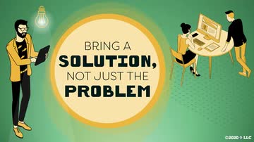 Bring a Solution, Not Just the Problem