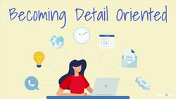 Becoming Detail Oriented