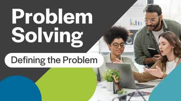 Problem Solving: 01. Defining the Problem