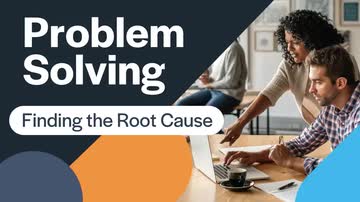 Problem Solving: 02. Finding the Root Cause