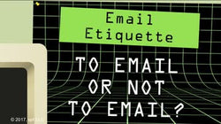Email Etiquette: To Email or Not To Email?
