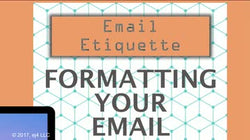 Email Etiquette: Formatting Your Email