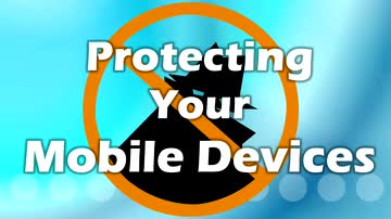 Protecting Your Mobile Devices: Loss