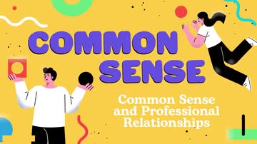 Common Sense: Common Sense and Professional Relationships
