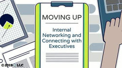 Moving Up: Internal Networking and Connecting with Executives