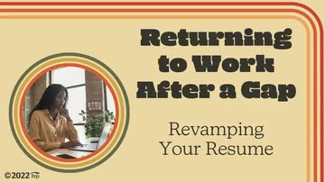 Returning to Work After a Gap: Revamping Your Resume