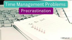 Common Time Management Problems: Precrastination