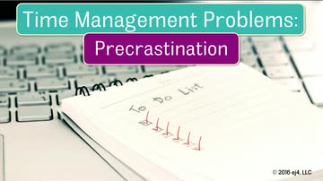 Common Time Management Problems: Precrastination