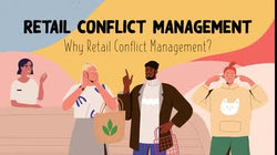 Retail Conflict Management: 01. Why Retail Conflict Management?
