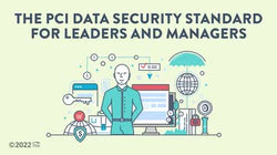 The PCI Data Security Standard for Leaders and Managers