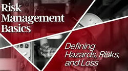 Risk Management Basics: Defining Hazards, Risks, and Loss