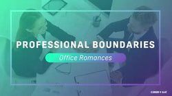 Professional Boundaries: Office Romances