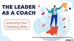 The Leader as a Coach: Improving Your Coaching Skills