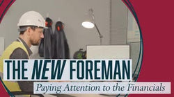 The New Foreman: Paying Attention to the Financials