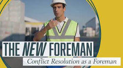The New Foreman: Conflict Resolution as a Foreman