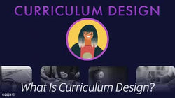 Curriculum Design: What Is Curriculum Design?