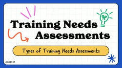 Training Needs Assessments: Types of Training Needs Assessments