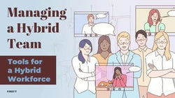 Managing a Hybrid Team: Tools for a Hybrid Workforce