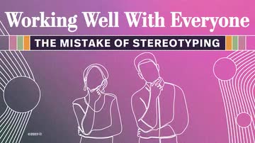 Working Well with Everyone: The Mistake of Stereotyping