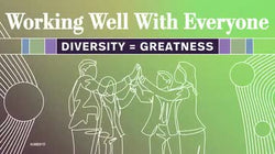 Working Well with Everyone: Diversity = Greatness