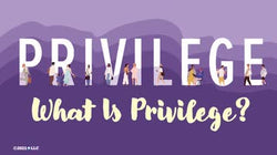 Privilege: What is Privilege?