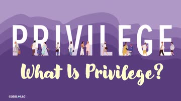 Privilege: What is Privilege?