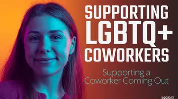 Supporting LGBTQ+ Coworkers: Supporting a Coworker Coming Out