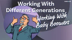 Working With Different Generations: Working With baby Boomers