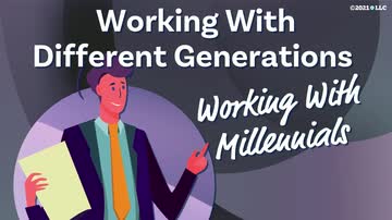 Working With Different Generations: Working With Millennials