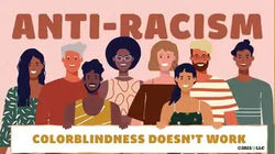 Anti-Racism: Colorblindness Doesn’t Work