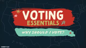 Voting Essentials: Why Should I Vote?
