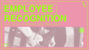 Employee Recognition: 04. Your Role in Recognizing Employees