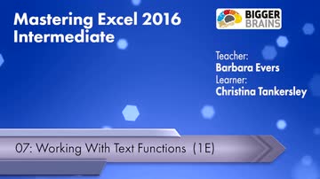 Mastering Excel 2016 Intermediate: Working With Text Functions