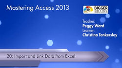 Mastering Access 2013: Import and Link Data From Excel