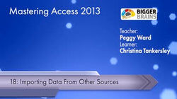Mastering Access 2013: Importing Data From Other Sources