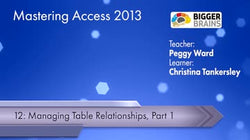 Mastering Access 2013: Managing Table Relationships: Part 1