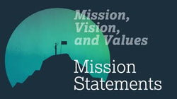 Mission, Vision, and Values: 01. Mission Statements