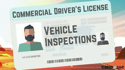Commercial Driver’s License: Vehicle Inspections
